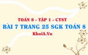 Bài 7 trang 25 SGK Toán 8 Tập 1 Chân trời sáng tạo